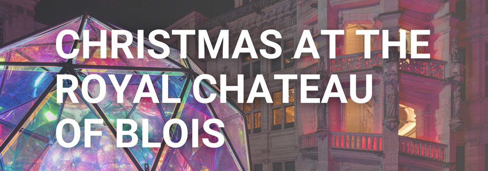 Christmas at the royal château of Blois 